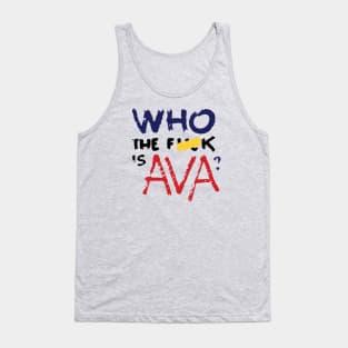 Who The F*** Is Ava? Tank Top